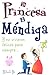 De Princesa a Mendiga (Spanish Edition)