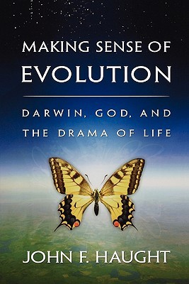 Making Sense of Evolution: Darwin, God, and the Drama of Life (Paperback)