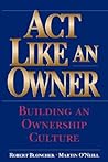 Act Like an Owner: Building an Ownership Culture Act Like an Owner: Building an Ownership Culture