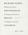 Richard Serra: Prints 1972-2007
