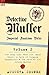 Detective Muller: Imperial Austrian Police-Volume 2-The Lamp That Went Out, Mene Tekel: A Tale of Strange Happenings & the Case of the G