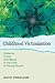 Childhood Victimization: Violence, Crime, and Abuse in the Lives of Young People (Interpersonal Violence)