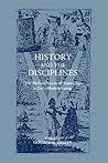 History and the Disciplines: The Reclassification of Knowledge in Early Modern Europe