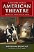 A History of the American Theatre from Its Origins to 1832