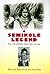 A Seminole Legend: The Life...