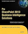 Pro SharePoint 2010 Business Intelligence Solutions (Expert's Voice in Sharepoint)