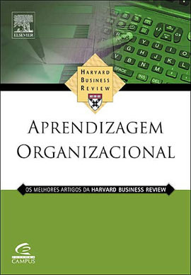 Aprendizagem organizacional os melhores artigos da Harvard Business Review