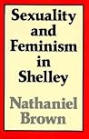 Sexuality and Feminism in Shelley