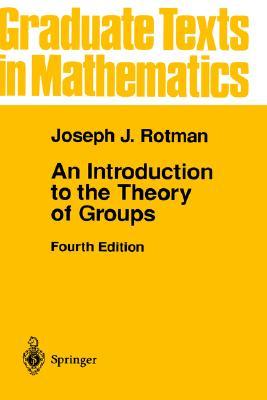 An Introduction to the Theory of Groups (Graduate Texts in Mathematics, 148)