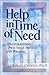 Help in Time of Need : Encouragement, Practical Advice, and Prayers