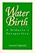 Water Birth: A Midwife's Pe...