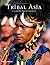 Tribal Asia: Ceremonies, Rituals and Dress