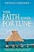 Your Faith is Your Fortune