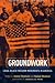 Groundwork: Local Black Freedom Movements in America
