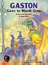 Gaston® Goes to Mardi Gras by James Rice