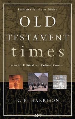 Old Testament Times: A Social, Political, and Cultural Context (Hardcover)