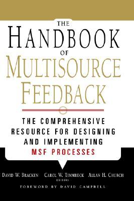 The Handbook of Multisource Feedback: The Comprehensive Resource for Designing and Implementing Msf Processes (Hardcover)