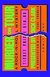 Murder on Tour: A Rock'N'Roll Mystery Murder on Tour: A Rock'N'Roll Mystery