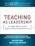 Teaching As Leadership: The...