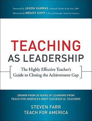 Teaching As Leadership: The Highly Effective Teacher's Guide to Closing the Achievement Gap (Paperback)