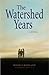 The Watershed Years