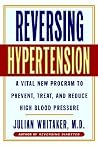 Reversing Hypertension: A Vital New Program to Prevent, Treat and Reduce High Blood Pressure Reversing Hypertension: A Vital New Program to Prevent, Treat and Reduce High Blood Pressure