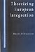 Theorizing European Integration (SAGE Politics Texts series)