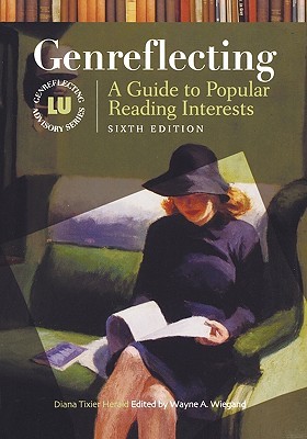 Genreflecting: A Guide to Popular Reading Interests (Genreflecting Advisory Series)