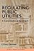Regulating Public Utilities by Cosmo Graham