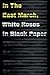 In The East March, White Roses In Black Paper