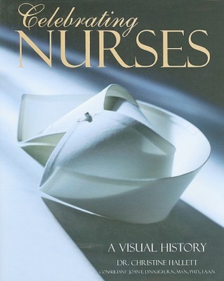 Celebrating Nurses: A Visual History (Hardcover)
