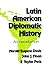 Latin American Diplomatic History: An Introduction