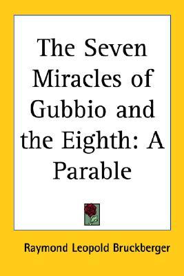 The Seven Miracles of Gubbio and the Eighth: A Parable (Paperback)