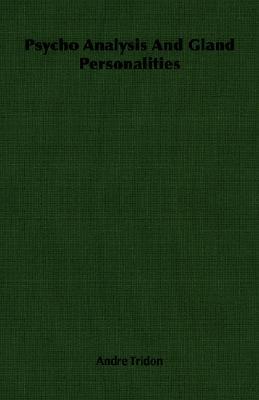 Psycho Analysis and Gland Personalities (Paperback)