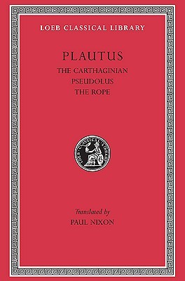 The Little Carthaginian. Pseudolus. The Rope (Hardcover)