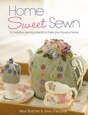 Home Sweet Sewn: Over 20 Beautiful Sewing Projects to Make Your House a Home (Paperback)