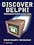 Discover Delphi: Programming Principles Explained (International Computer Science Series)
