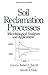 Soil Reclamation Processes Microbiological Analyses and Applications: Microbiological Analyses and Applications (Books in Soils, Plants, and the Environment)