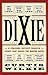 Dixie: A Personal Odyssey T...
