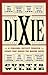 Dixie by Curtis Wilkie