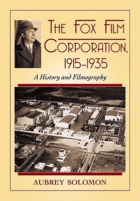 The Fox Film Corporation, 1915-1935: A History and Filmography (Hardcover)