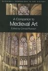A Companion to Medieval Art: Romanesque and Gothic in Northern Europe