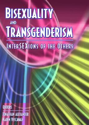 Bisexuality and Transgenderism: InterSEXions of the Others (Hardcover)