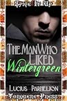 The Man Who Liked Wintergreen The Man Who Liked Wintergreen
