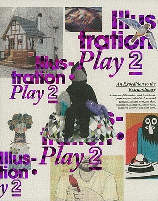Illustration Play 2: An Expedition to the Extraordinary (Paperback)