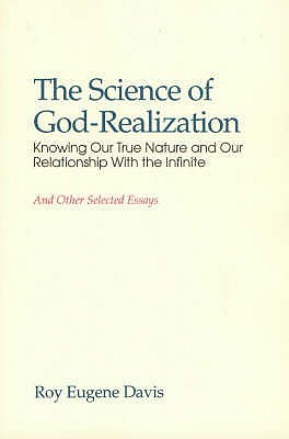 The Science of God-Realization: Knowing Our True Nature and Our Relationship with the Infinite: And Other Selected Essays (Paperback)