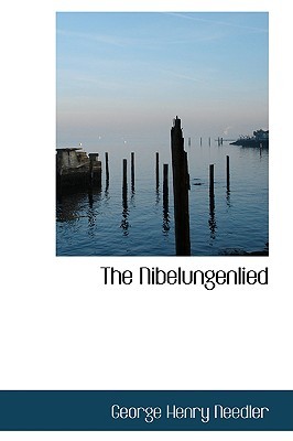 The Nibelungenlied: Translated into Rhymed English Verse in the Metre of the Original