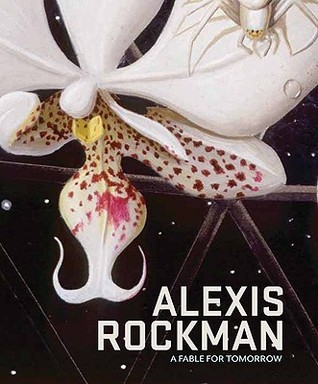 Alexis Rockman: A Fable for Tomorrow (Hardcover)