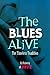 The Blues Alive by Ed Flaherty