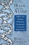 Hair of the Alien: DNA and Other Forensic Evidence of Alien Abductions